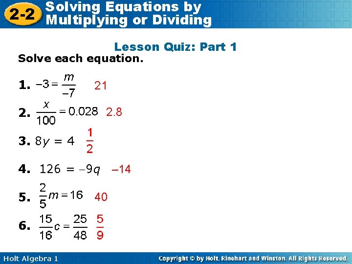 Solving Equations by 2 -2 Multiplying or Dividing Lesson Quiz: Part 1 Solve each