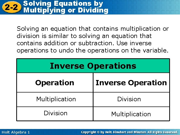 Solving Equations by 2 -2 Multiplying or Dividing Solving an equation that contains multiplication