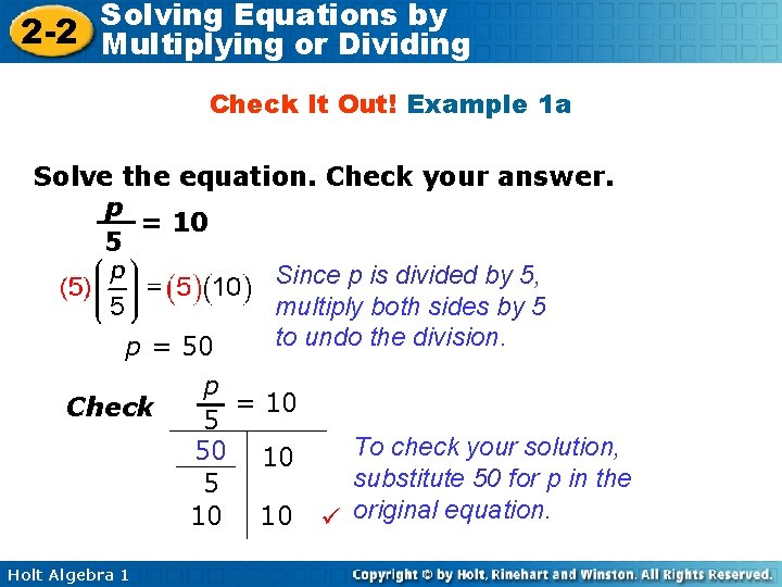 Solving Equations by 2 -2 Multiplying or Dividing Check It Out! Example 1 a