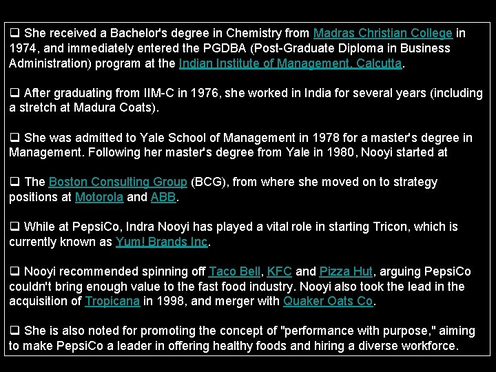 q She received a Bachelor's degree in Chemistry from Madras Christian College in 1974,