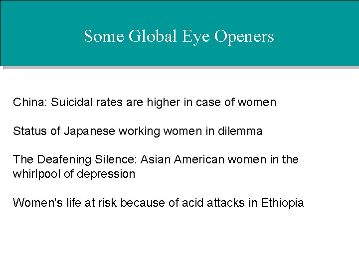 Some Global Eye Openers China: Suicidal rates are higher in case of women Status
