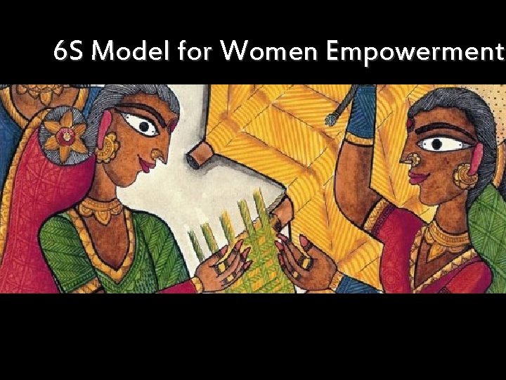 6 S Model for Women Empowerment 