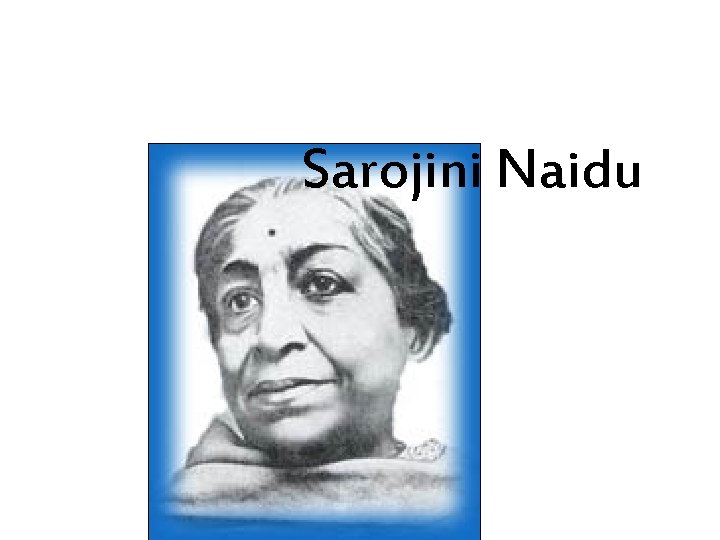 Sarojini Naidu 