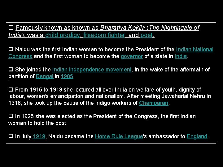 q Famously known as Bharatiya Kokila (The Nightingale of India), was a child prodigy,