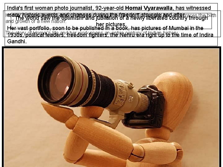 India's first woman photo journalist, 92 -year-old Homai Vyarawalla, has witnessed many historic events