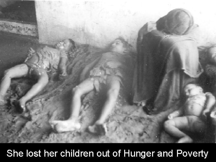 She lost her children out of Hunger and Poverty 