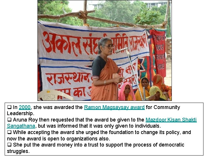 q In 2000, she was awarded the Ramon Magsaysay award for Community Leadership. q
