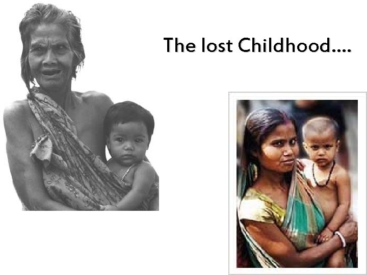 The lost Childhood…. 