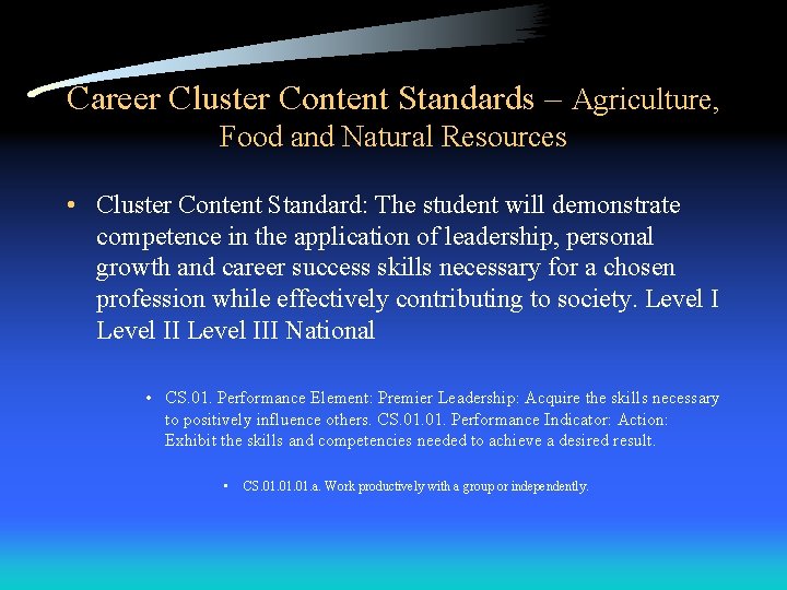 Career Cluster Content Standards – Agriculture, Food and Natural Resources • Cluster Content Standard: