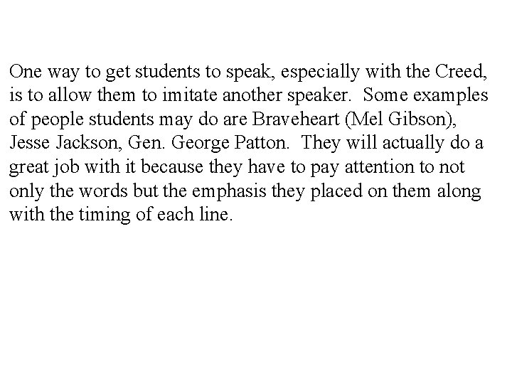 One way to get students to speak, especially with the Creed, is to allow