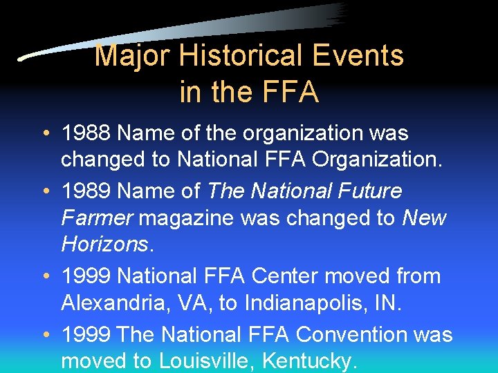 Major Historical Events in the FFA • 1988 Name of the organization was changed