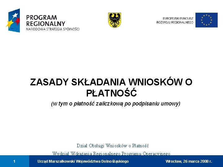 ZASADY SKŁADANIA WNIOSKÓW O PŁATNOŚĆ (w tym o płatność zaliczkową po podpisaniu umowy) Dział