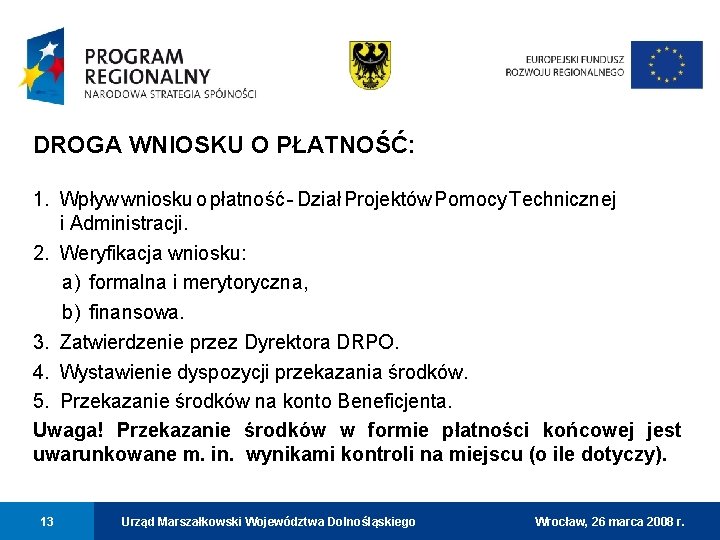 DROGA WNIOSKU O PŁATNOŚĆ: 1. Wpływ wniosku o płatność - Dział Projektów Pomocy Technicznej