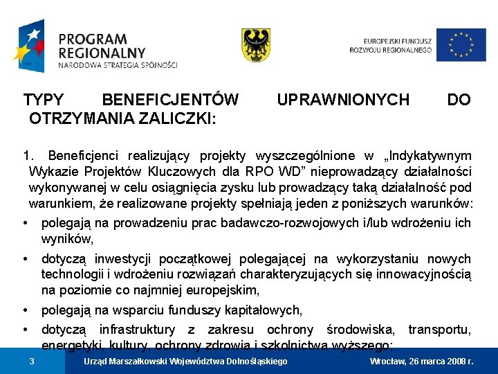 TYPY BENEFICJENTÓW OTRZYMANIA ZALICZKI: UPRAWNIONYCH DO 1. Beneficjenci realizujący projekty wyszczególnione w „Indykatywnym Wykazie