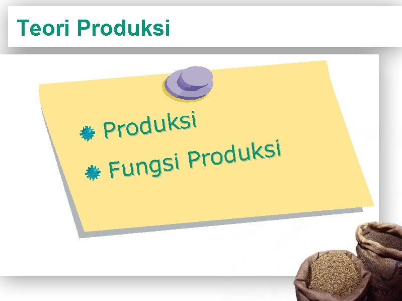 Teori Produksi i s k u d Pro i s k u d o