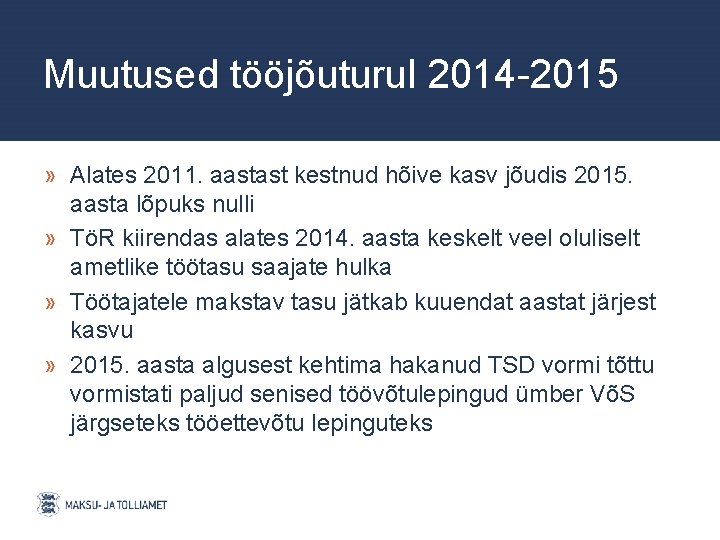 Muutused tööjõuturul 2014 -2015 » Alates 2011. aastast kestnud hõive kasv jõudis 2015. aasta