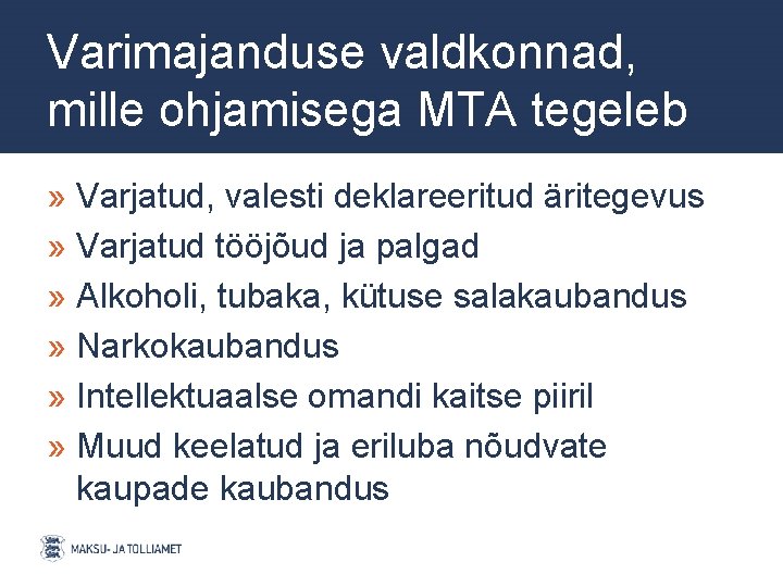 Varimajanduse valdkonnad, mille ohjamisega MTA tegeleb » Varjatud, valesti deklareeritud äritegevus » Varjatud tööjõud