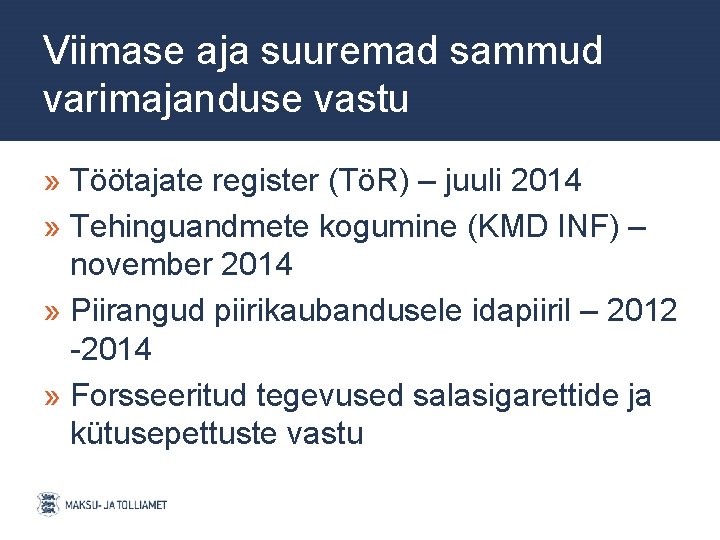 Viimase aja suuremad sammud varimajanduse vastu » Töötajate register (TöR) – juuli 2014 »