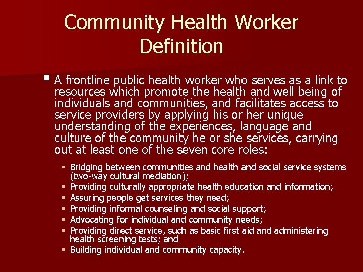 Community Health Worker Definition § A frontline public health worker who serves as a