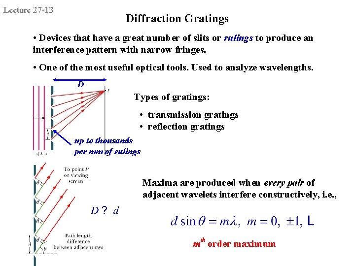 Lecture 27 -13 Diffraction Gratings • Devices that have a great number of slits