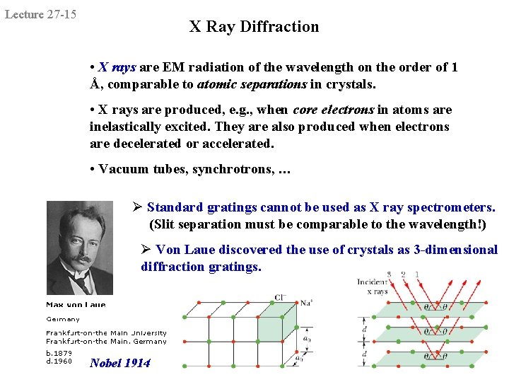 Lecture 27 -15 X Ray Diffraction • X rays are EM radiation of the