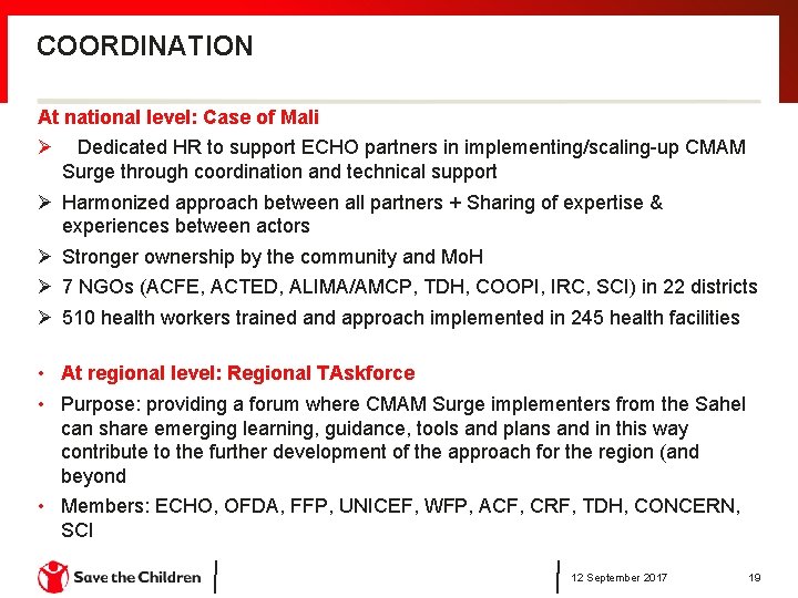 COORDINATION At national level: Case of Mali Ø Dedicated HR to support ECHO partners COORDINATION At national level: Case of Mali Ø Dedicated HR to support ECHO partners