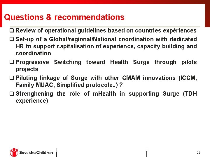 Questions & recommendations q Review of operational guidelines based on countries expériences q Set-up Questions & recommendations q Review of operational guidelines based on countries expériences q Set-up