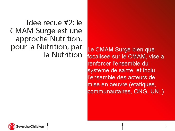 Idee recue #2: le CMAM Surge est une approche Nutrition, pour la Nutrition, par Idee recue #2: le CMAM Surge est une approche Nutrition, pour la Nutrition, par