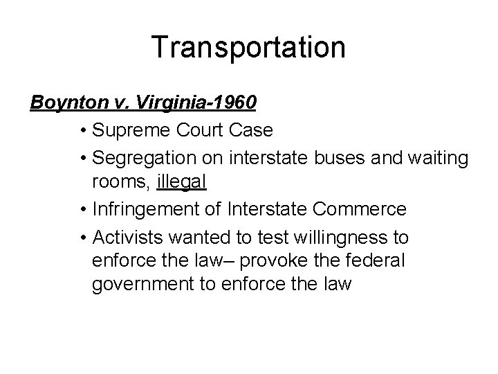 Transportation Boynton v. Virginia-1960 • Supreme Court Case • Segregation on interstate buses and