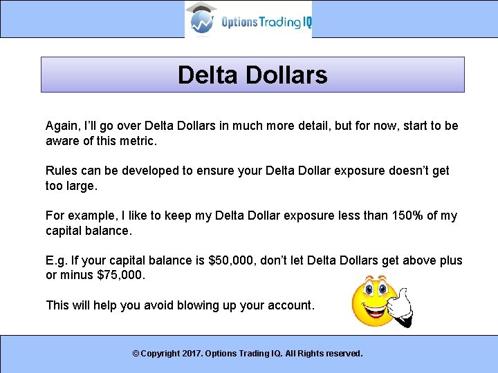 Delta Dollars Again, I’ll go over Delta Dollars in much more detail, but for