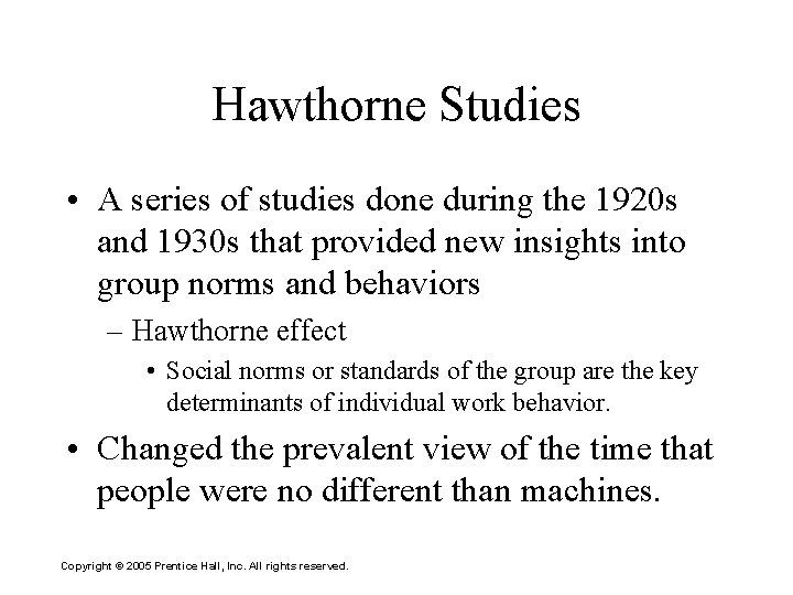 Hawthorne Studies • A series of studies done during the 1920 s and 1930