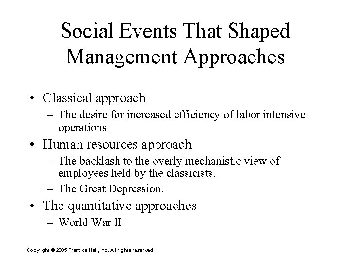 Social Events That Shaped Management Approaches • Classical approach – The desire for increased