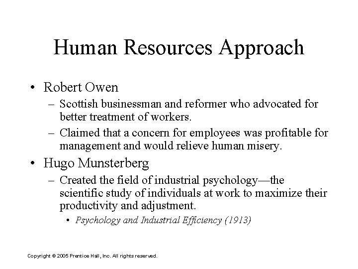 Human Resources Approach • Robert Owen – Scottish businessman and reformer who advocated for