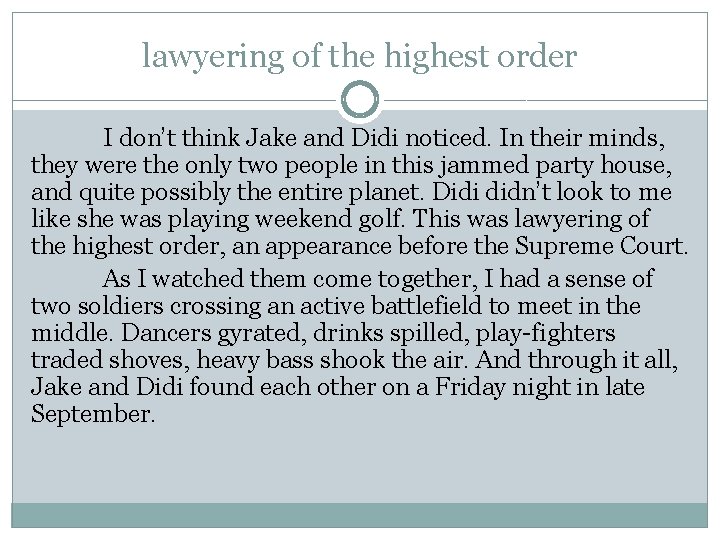 lawyering of the highest order I don’t think Jake and Didi noticed. In their lawyering of the highest order I don’t think Jake and Didi noticed. In their