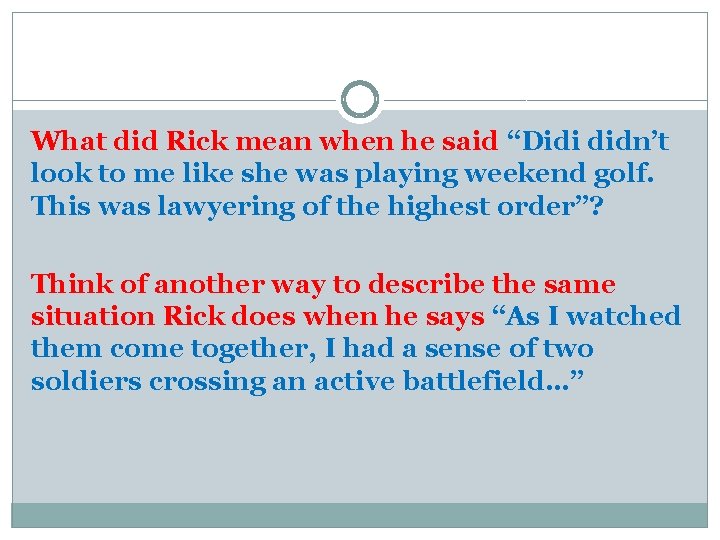 What did Rick mean when he said “Didi didn’t look to me like she What did Rick mean when he said “Didi didn’t look to me like she