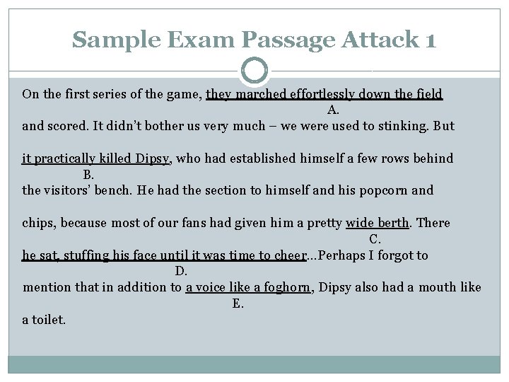 Sample Exam Passage Attack 1 On the first series of the game, they marched Sample Exam Passage Attack 1 On the first series of the game, they marched