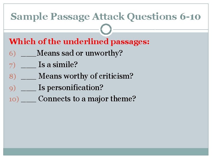 Sample Passage Attack Questions 6 -10 Which of the underlined passages: 6) ___Means sad Sample Passage Attack Questions 6 -10 Which of the underlined passages: 6) ___Means sad