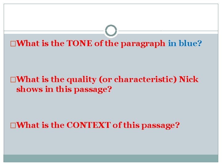 �What is the TONE of the paragraph in blue? �What is the quality (or �What is the TONE of the paragraph in blue? �What is the quality (or