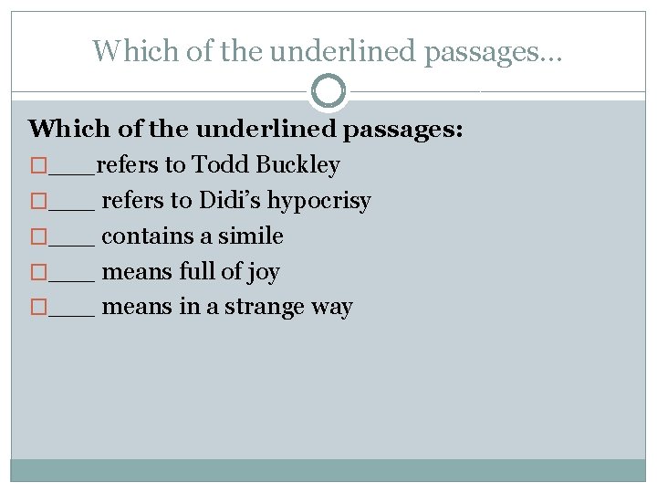 Which of the underlined passages… Which of the underlined passages: �___refers to Todd Buckley Which of the underlined passages… Which of the underlined passages: �___refers to Todd Buckley