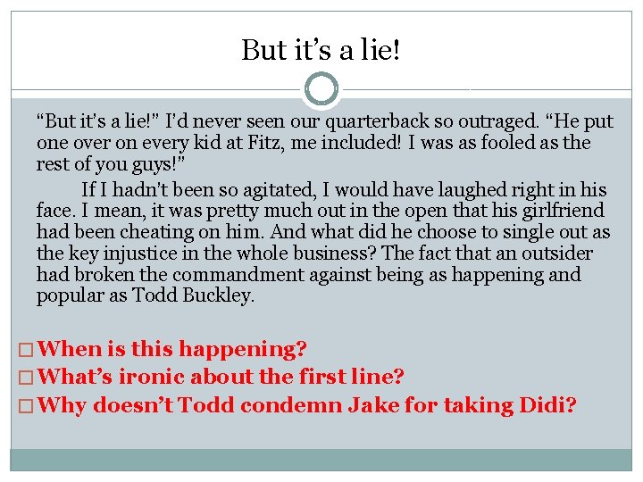 But it’s a lie! “But it’s a lie!” I’d never seen our quarterback so But it’s a lie! “But it’s a lie!” I’d never seen our quarterback so