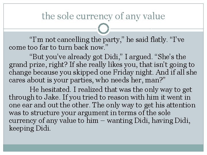 the sole currency of any value “I’m not cancelling the party, ” he said the sole currency of any value “I’m not cancelling the party, ” he said