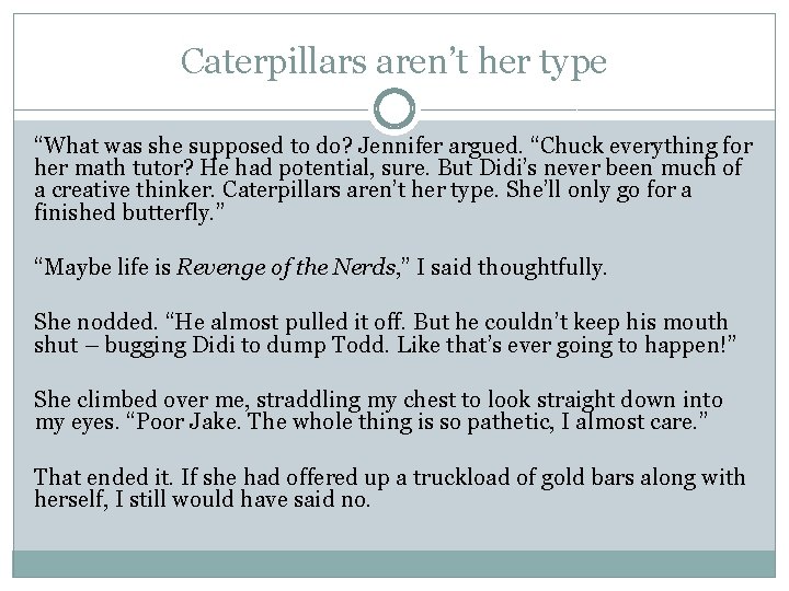 Caterpillars aren’t her type “What was she supposed to do? Jennifer argued. “Chuck everything Caterpillars aren’t her type “What was she supposed to do? Jennifer argued. “Chuck everything