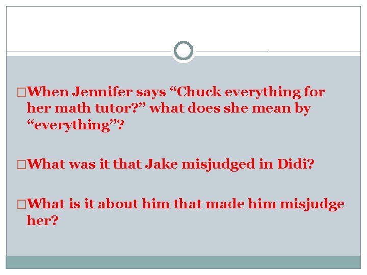 �When Jennifer says “Chuck everything for her math tutor? ” what does she mean �When Jennifer says “Chuck everything for her math tutor? ” what does she mean