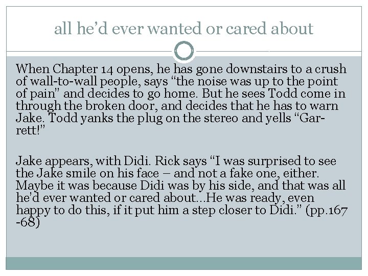 all he’d ever wanted or cared about When Chapter 14 opens, he has gone all he’d ever wanted or cared about When Chapter 14 opens, he has gone