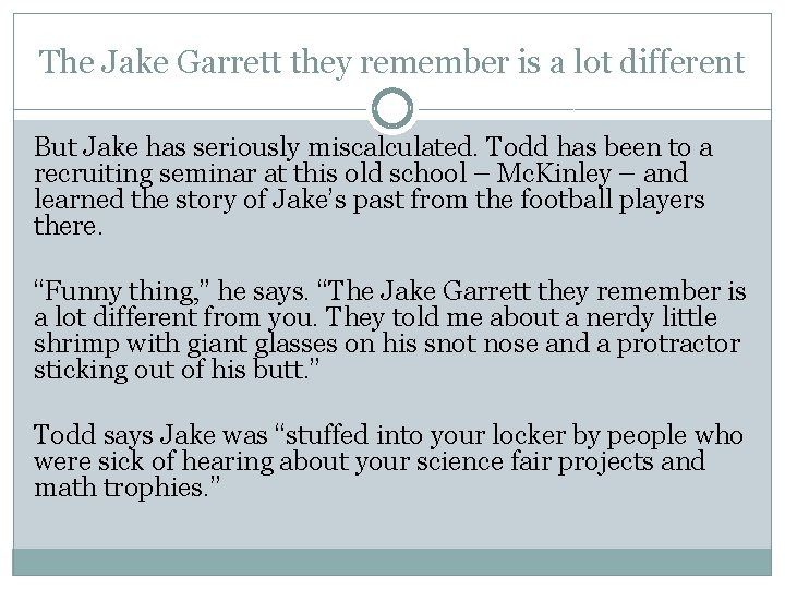 The Jake Garrett they remember is a lot different But Jake has seriously miscalculated. The Jake Garrett they remember is a lot different But Jake has seriously miscalculated.