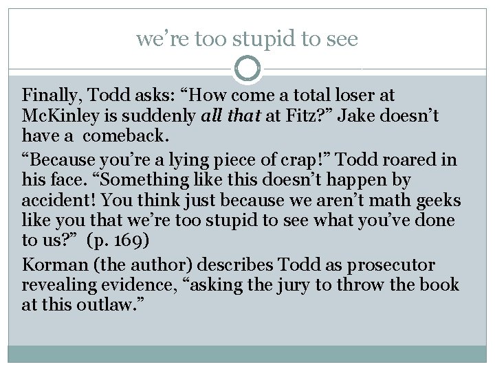 we’re too stupid to see Finally, Todd asks: “How come a total loser at we’re too stupid to see Finally, Todd asks: “How come a total loser at