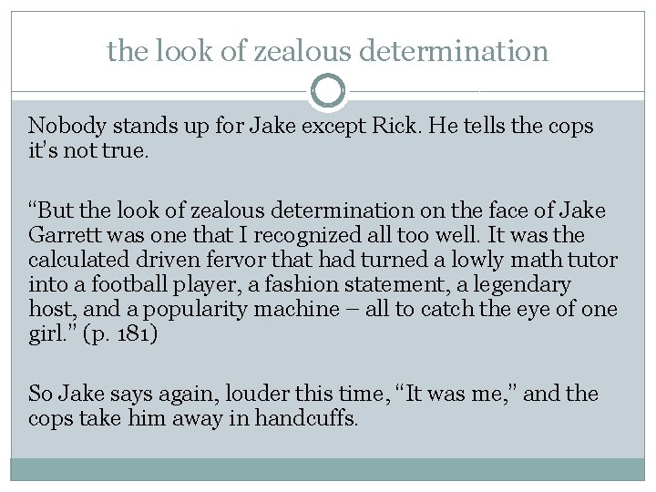 the look of zealous determination Nobody stands up for Jake except Rick. He tells the look of zealous determination Nobody stands up for Jake except Rick. He tells