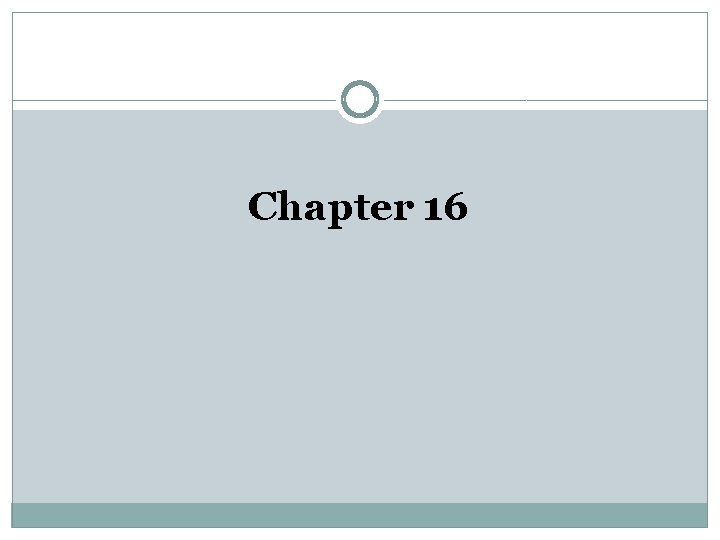 Chapter 16 Chapter 16