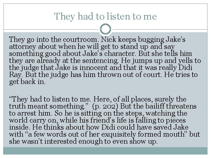 They had to listen to me They go into the courtroom. Nick keeps bugging They had to listen to me They go into the courtroom. Nick keeps bugging