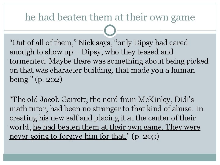 he had beaten them at their own game “Out of all of them, ” he had beaten them at their own game “Out of all of them, ”